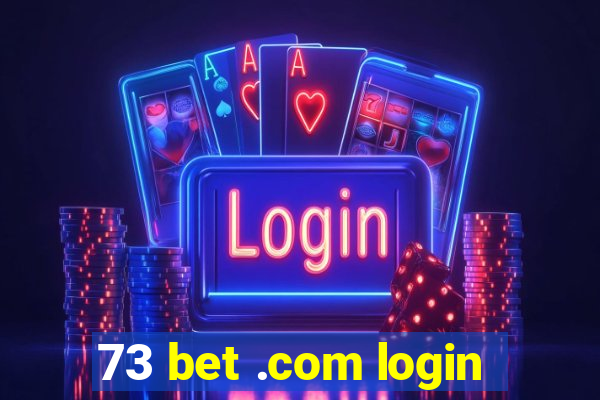 73 bet .com login